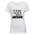 Today is the Day for Being Awesome! - Ladies - T-Shirt