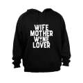 Wife - Mother - Wine Lover - Hoodie