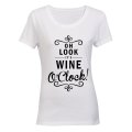 Oh Look, it's Wine O'clock - Ladies - T-Shirt