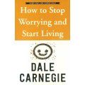 How To Stop Worrying And Start Living (Whiter Cover)
