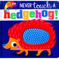 Never Touch a Hedgehog