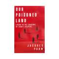 Our Poisoned Land