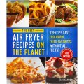 The Best Air Fryer Recipes On The Planet-Cookbook