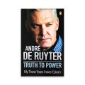 Truth To Power - Andre De Ruyter Book