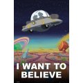 I want to Believe - Rick and Morty Poster