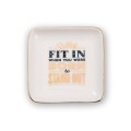 H&H Sentiments Trinket Dish - Why Fit in When You Were Born to Stand Out