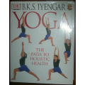 BKS Iyengar, Yoga: The path to holistic health