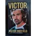 Victor: My Journey by Victor Matfield