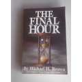 The final hour by Michael H Brown