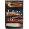 A moment of madness by Hilary Bonner