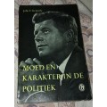 John F. Kennedy MOED EN KARAKTER IN DE POLITIEK 1956