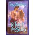 To touch the stars by Tess Mallory