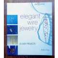 Elegant Wire Jewelry - 20 Easy Projects by Kathy Frey