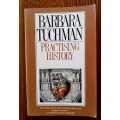 Practicing History by Barbara Tuchman