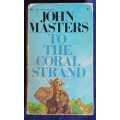 To the coral strand by John Masters