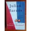 Cross Channel by Julian Barnes