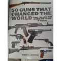 50 GUNS THAT CHANGED THE WORLD