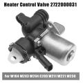 Heater Control Valve for Benz W164 W203 W204 C209 W211 W221 2006-2013