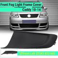 Car Front Left Bumper Fog Light Grille Cover for Caddy Mk Iii Touran