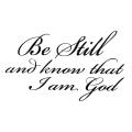 Be Still and Know That I Am God Religious Wall Decals Black