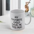 My Favorite Child Gave Me This Funny Coffee Mug Gift for Parents