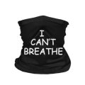 I CAN`T BREATHE Multifunctional Mask Neck Gaiter Headwear Tube Wrap Scarf Riding Cycling Outdoor