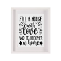 Fill a house with love