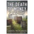 The Death of Money - The Coming Collapse of the International Monetary System (Paperback)