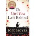 The Girl You Left Behind - The number one bestselling romance from the author of Me Before You (Pape