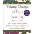 Taking Charge of Your Fertility - The Definitive Guide to Natural Birth Control, Pregnancy Achieveme