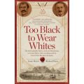 Too Black To Wear Whites (Paperback)