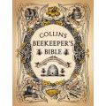 Collins Beekeeper's Bible - Bees, Honey, Recipes and Other Home Uses (Hardcover)