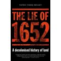 The Lie Of 1652 - A Decolonised History Of Land (Paperback)