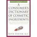 A Consumer's Dictionary Of Cosmetic Ingredients, 7th Edition (Paperback, 7th Revised, Updated Ed.)