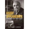 Harry Oppenheimer - Diamonds, Gold And Dynasty (Paperback)
