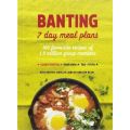 BANTING 7 Day Meal Plans - 100 Favourite Recipes Of 1.9 Million Group Members (Paperback)