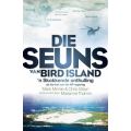 Die Seuns Van Bird Island - 'n Skokkende Onthulling Uit Die Hart Van Die NP-Regering (Afrikaans, Pap