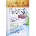 The Power of Praying: 3 In 1 Collection - Power of a Praying Wife, The Power of a Praying Parent, Th