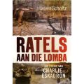 Ratels Aan Die Lomba - Die Storie Van Charlie-eskadron (Afrikaans, Paperback)