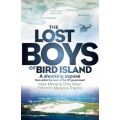 The Lost Boys Of Bird Island - A Shocking Expos From Within The Heart Of The NP Government (Paperbac