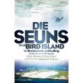 Die Seuns Van Bird Island - 'n Skokkende Onthulling Uit Die Hart Van Die NP-Regering (Afrikaans, Pap