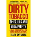 Dirty Tobacco: Spies, Lies And Mega-Profits - A SARS Insider Spills The Beans On Global Crime (Paper