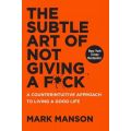 The Subtle Art Of Not Giving A F*ck - A Counterintuitive Approach To Living A Good Life (Paperback)