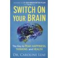 Switch on Your Brain - The Key to Peak Happiness, Thinking, and Health (Paperback)