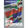 The New Apartheid - Apartheid Did Not Die, It Was Privatised (Paperback)