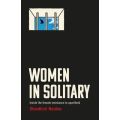 Women In Solitary - Inside The Female Resistance To Apartheid (Paperback)