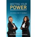 Meeting Your Power - Returning Home To Yourself (Paperback)