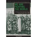 We are Fighting the World - A History of the Marashea Gangs in South Africa, 1947-1999 (Paperback)