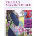 The Bag Making Bible - The Complete Creative Guide to Sewing Your Own Bags (Paperback)