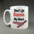 Don't go bacon my heart I couldn't if I fried coffee mug